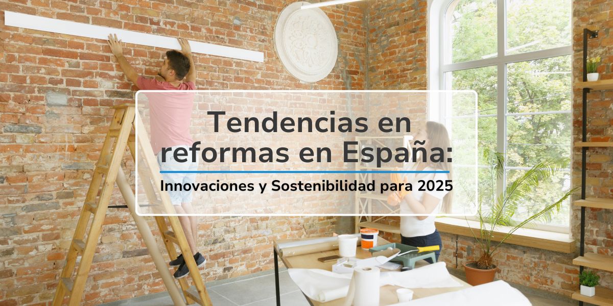Reformas en España tendencias 2025